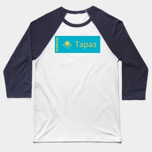 Taraz City in Kazakhstan Flag Baseball T-Shirt